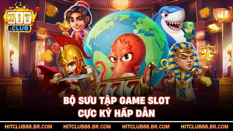 Bộ sưu tập game slot cực kỳ hấp dẫn