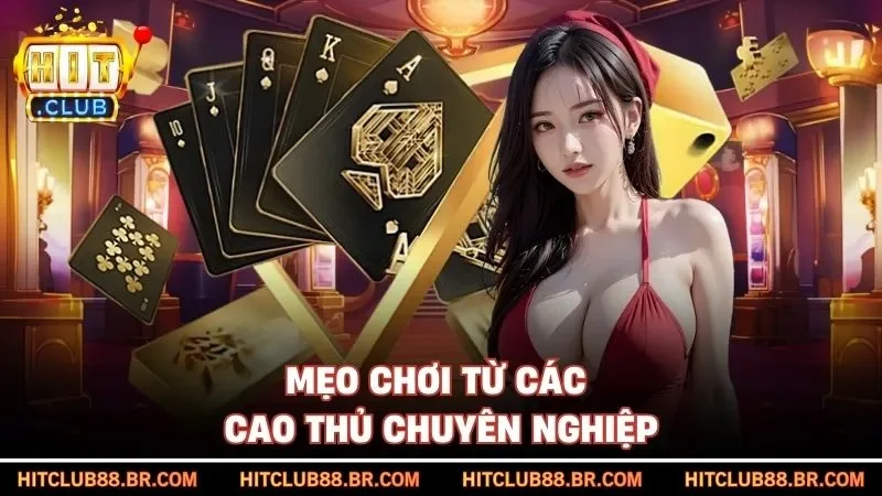 Mẹo chơi từ các cao thủ chuyên nghiệp