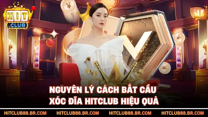 Nguyên lý cách bắt cầu xóc đĩa HITCLUB hiệu quả