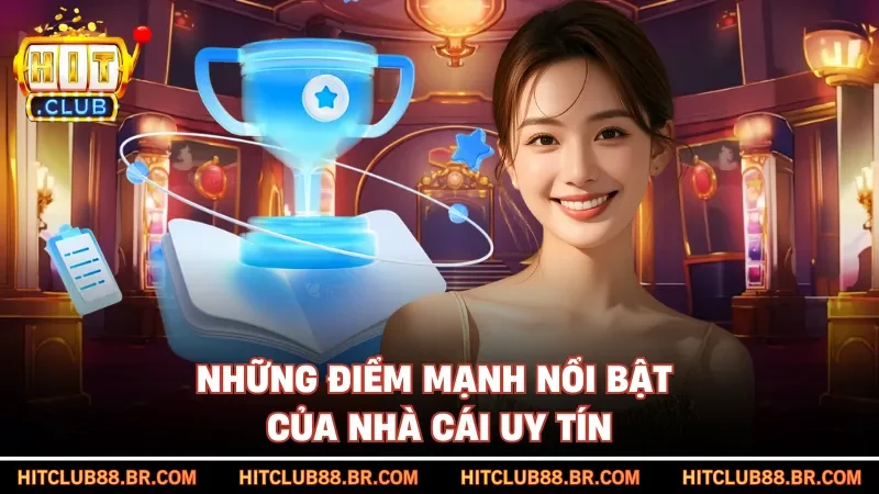 Những điểm mạnh nổi bật của nhà cái uy tín